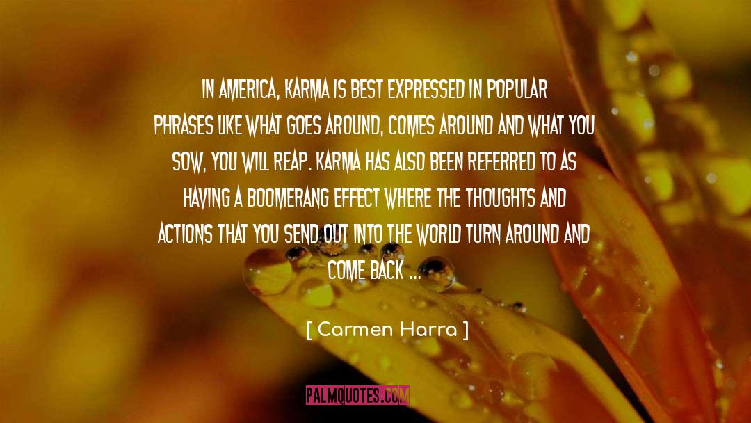 Goes Around Comes Around quotes by Carmen Harra