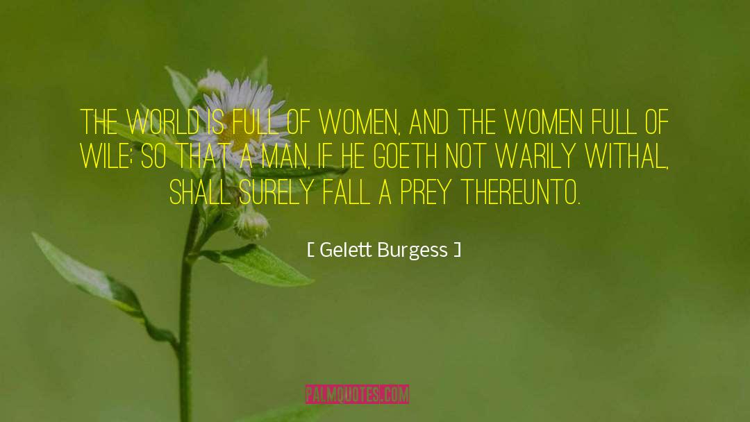 Goeth quotes by Gelett Burgess