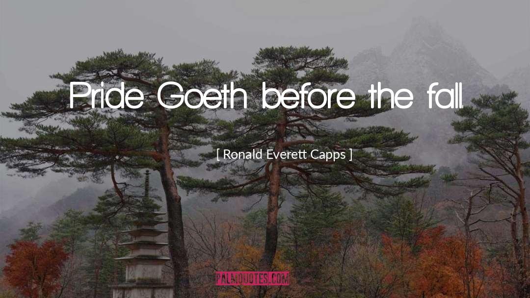 Goeth quotes by Ronald Everett Capps