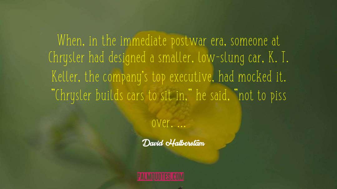 Goetzman Chrysler quotes by David Halberstam