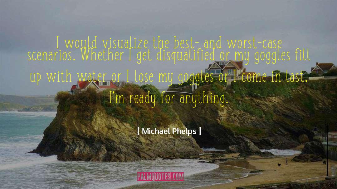 Goggles quotes by Michael Phelps