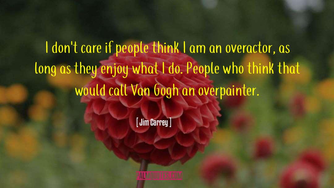 Gogh quotes by Jim Carrey