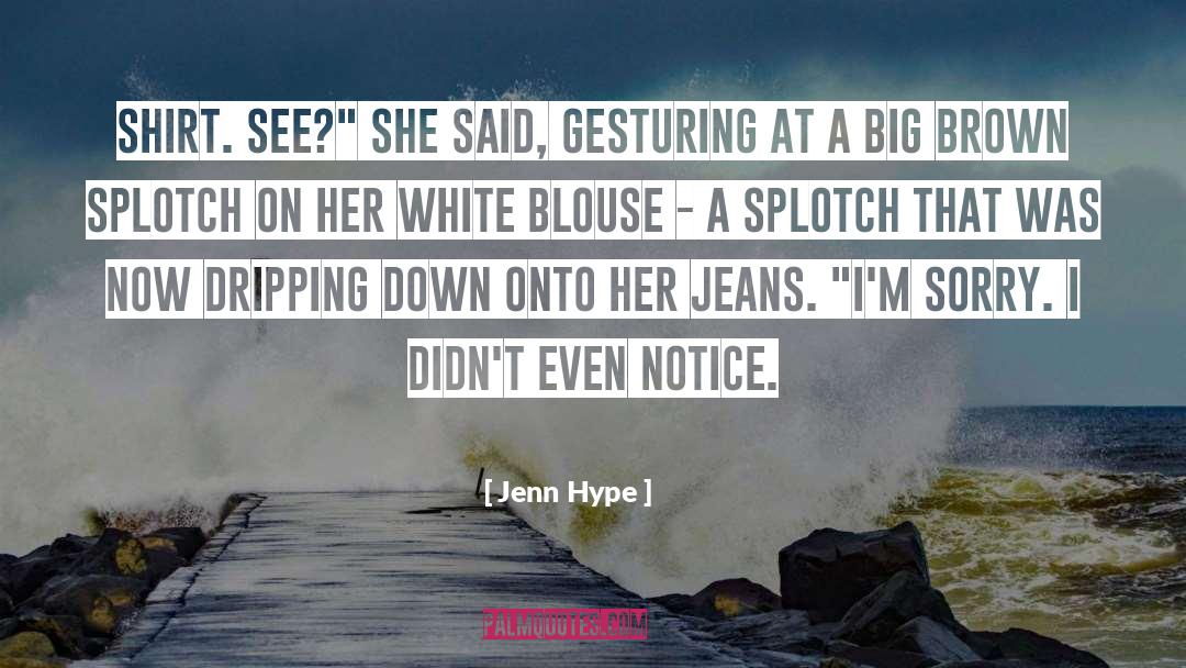 Goicoechea Jenn quotes by Jenn Hype