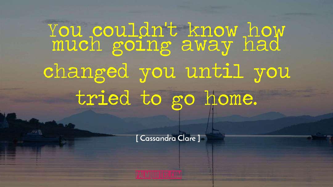 Going Away quotes by Cassandra Clare