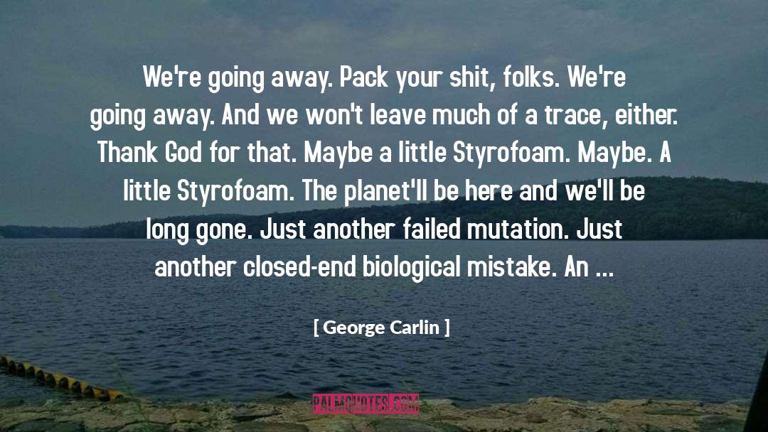 Going Away quotes by George Carlin