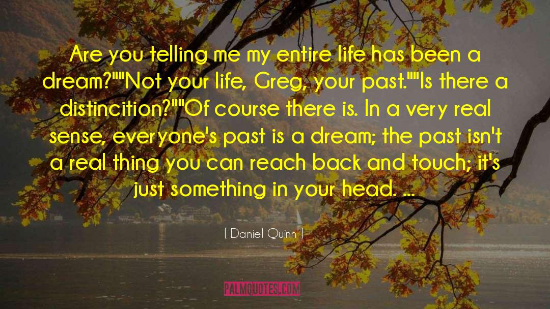 Going Back In The Past quotes by Daniel Quinn