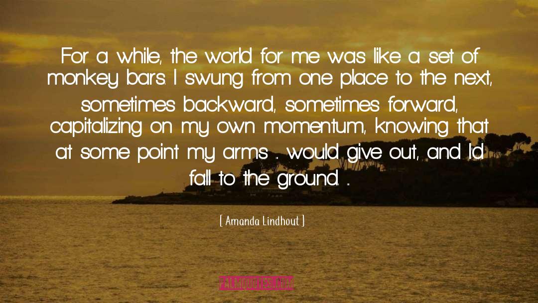 Going Backward quotes by Amanda Lindhout