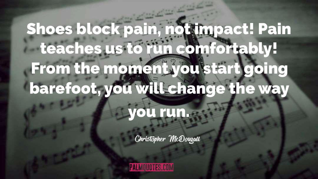 Going Barefoot quotes by Christopher McDougall