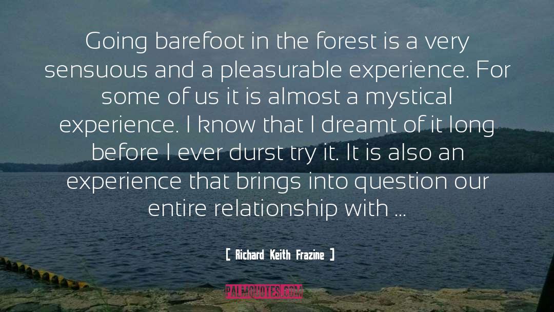 Going Barefoot quotes by Richard Keith Frazine