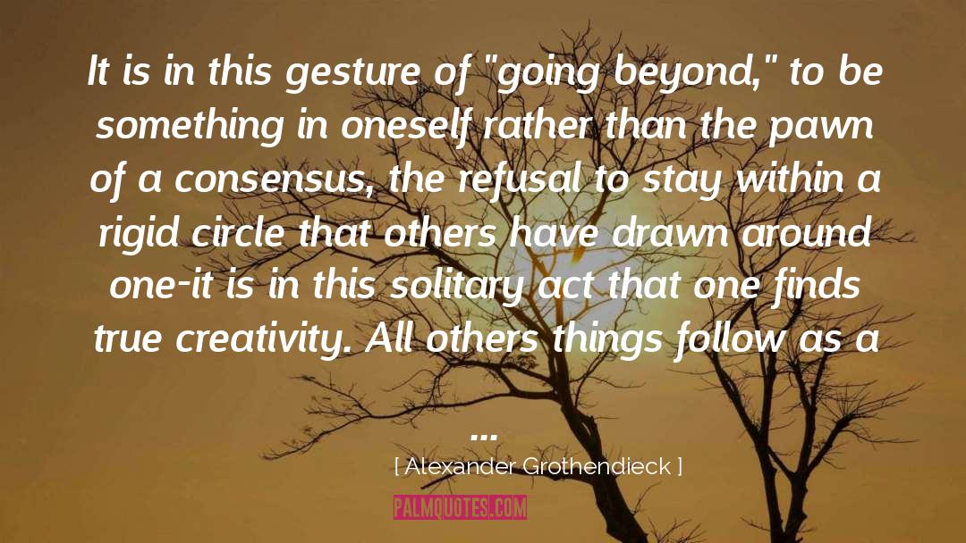 Going Beyond quotes by Alexander Grothendieck