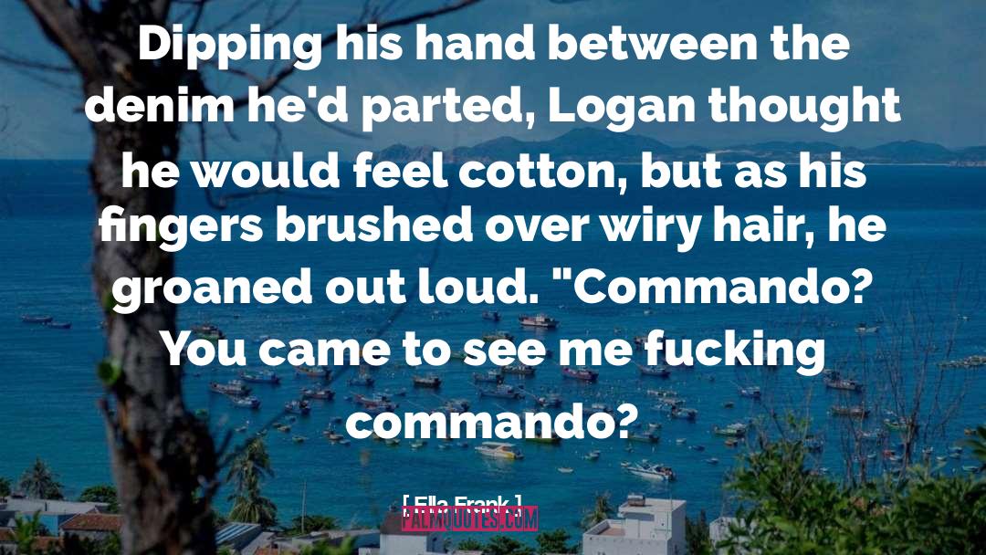 Going Commando quotes by Ella Frank