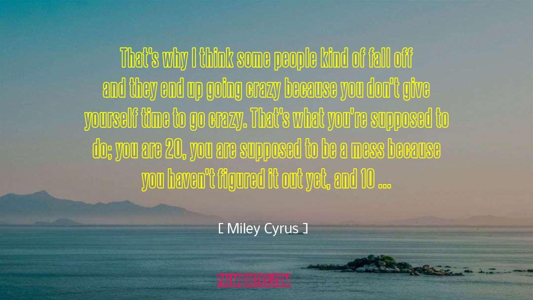 Going Crazy quotes by Miley Cyrus