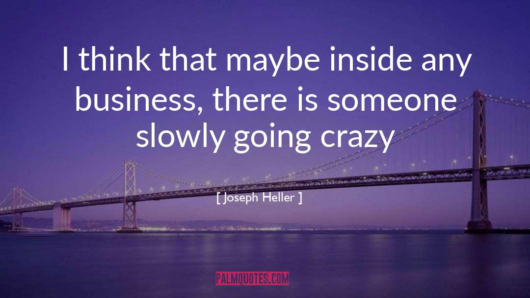 Going Crazy quotes by Joseph Heller