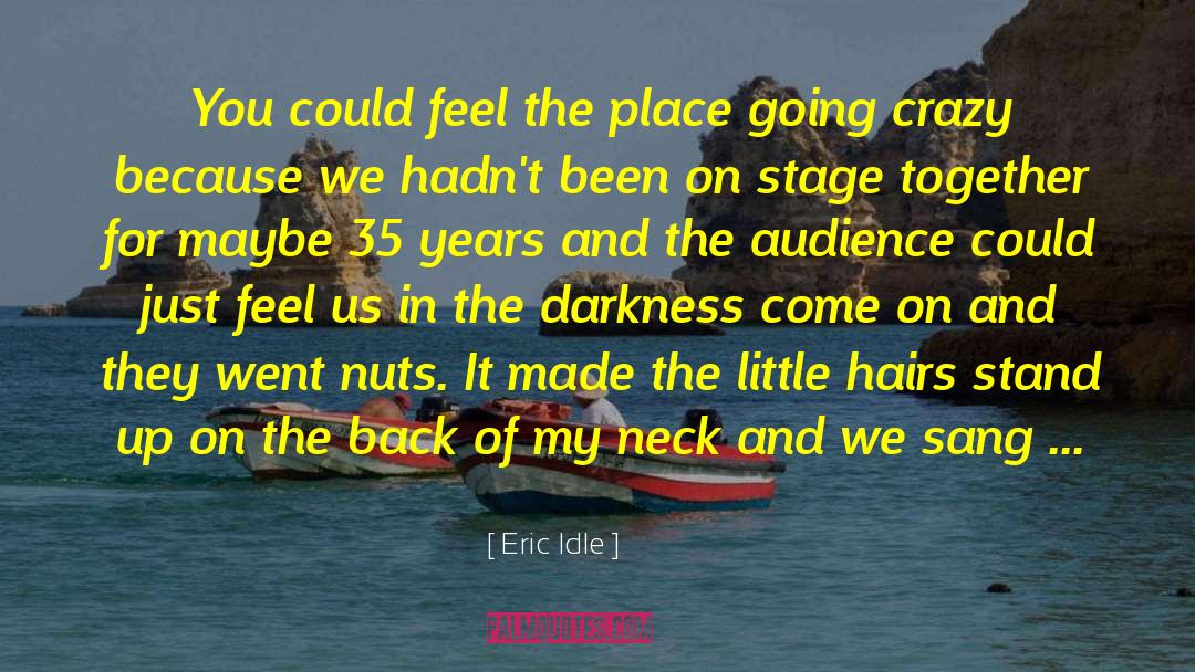 Going Crazy quotes by Eric Idle