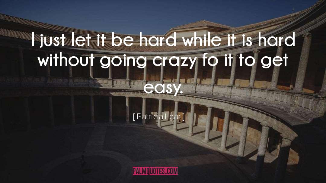 Going Crazy quotes by Patricia Lear