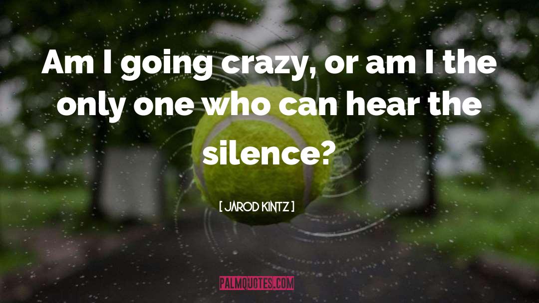 Going Crazy quotes by Jarod Kintz