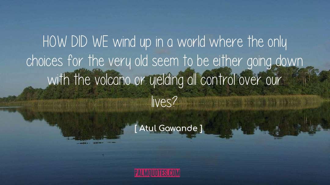 Going Down quotes by Atul Gawande