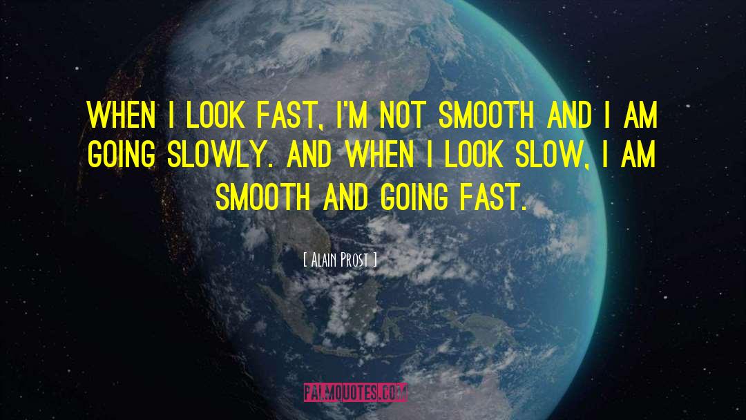 Going Fast quotes by Alain Prost