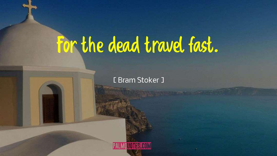 Going Fast quotes by Bram Stoker