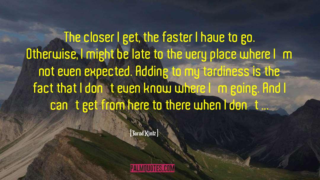 Going Fast quotes by Jarod Kintz