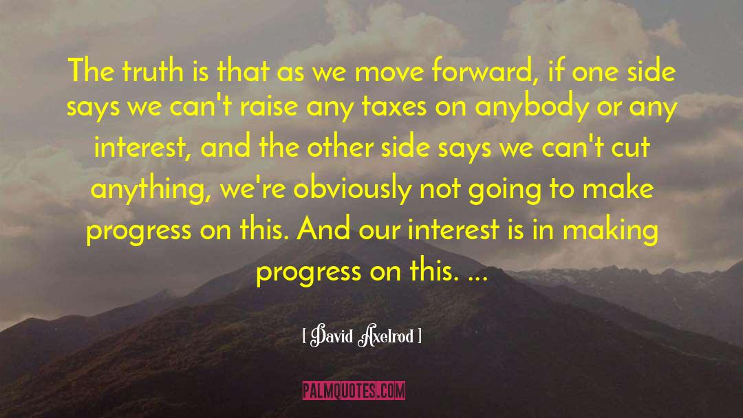Going Forward In Faith quotes by David Axelrod