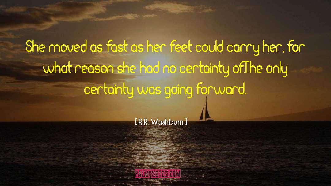 Going Forward quotes by R.R. Washburn