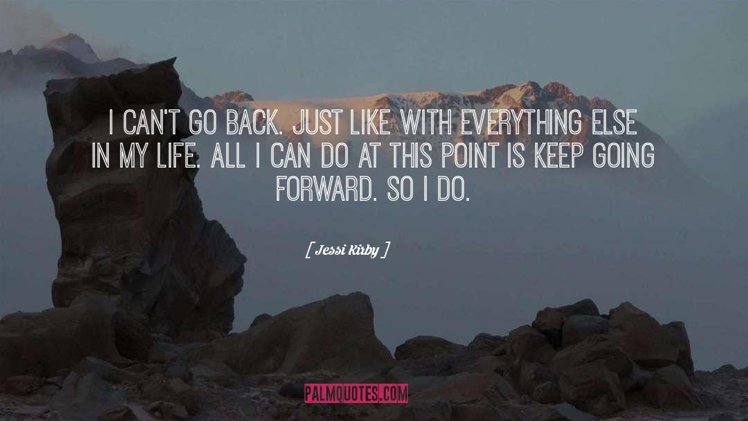 Going Forward quotes by Jessi Kirby