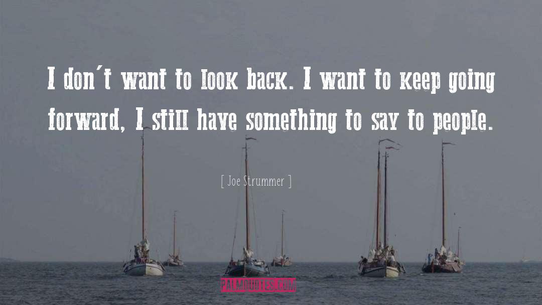Going Forward quotes by Joe Strummer