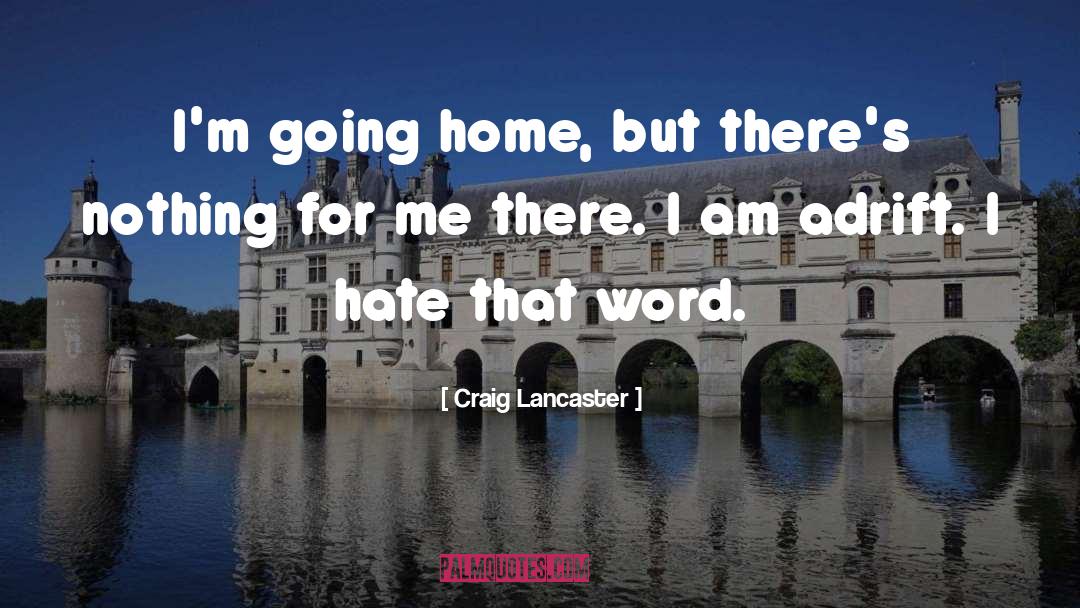 Going Home quotes by Craig Lancaster