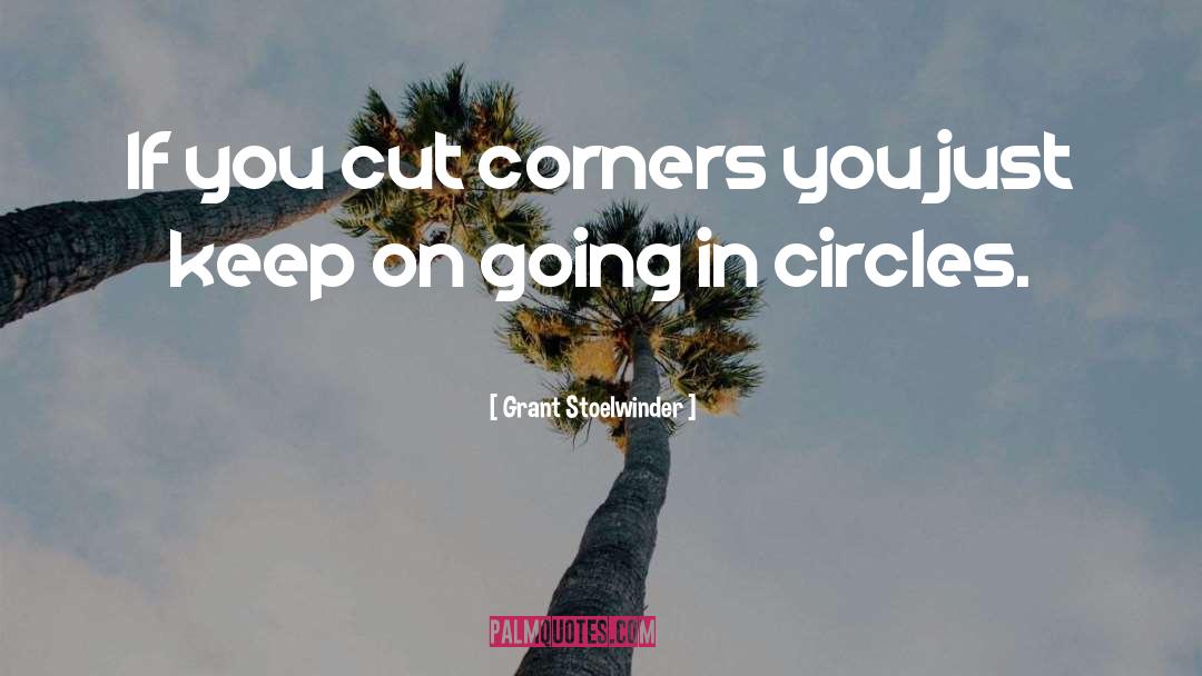 Going In Circles quotes by Grant Stoelwinder