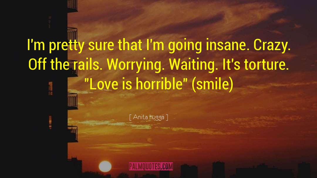 Going Insane quotes by Anita Hugga