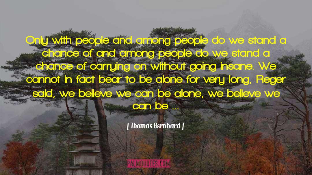Going Insane quotes by Thomas Bernhard