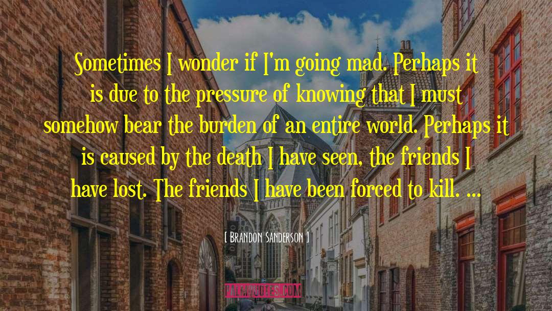 Going Mad quotes by Brandon Sanderson