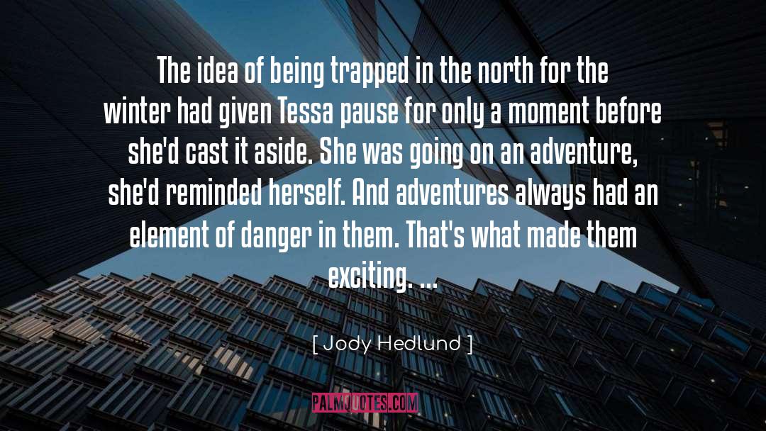 Going On An Adventure quotes by Jody Hedlund