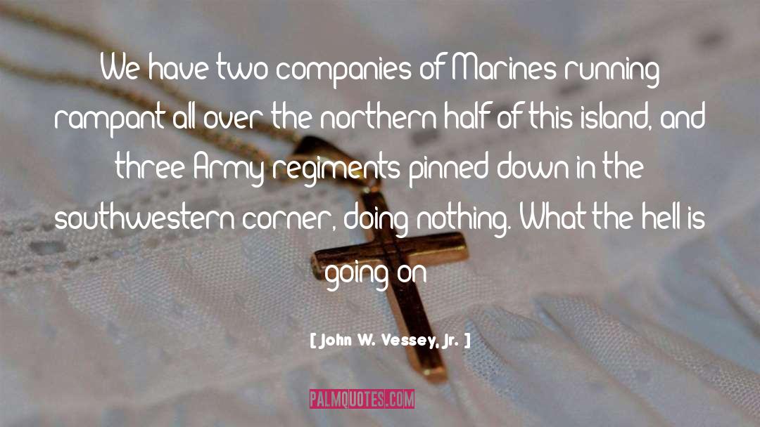 Going On quotes by John W. Vessey, Jr.