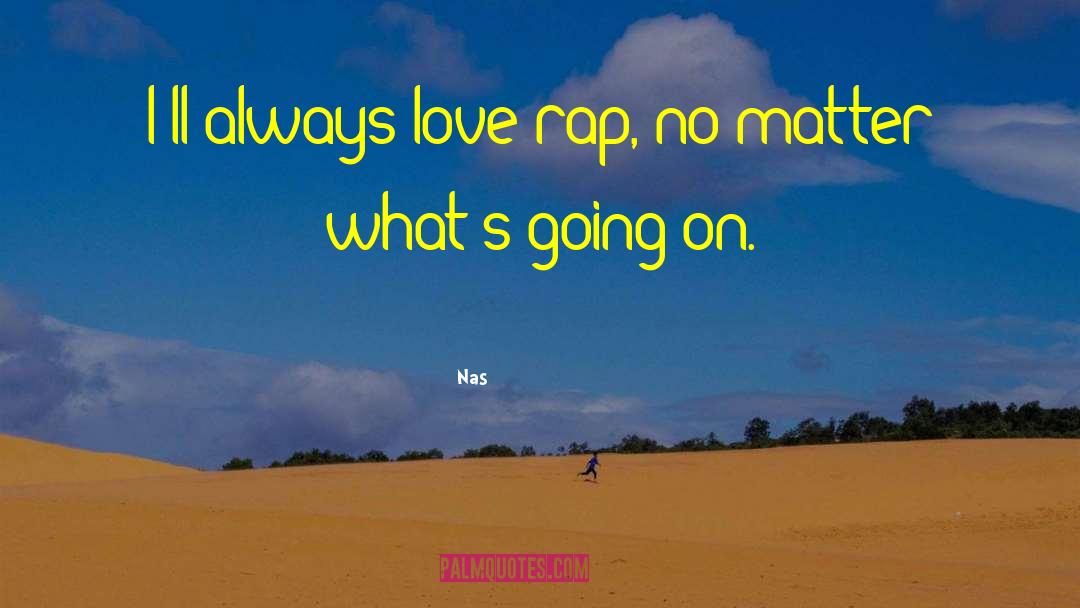 Going On Vacation quotes by Nas