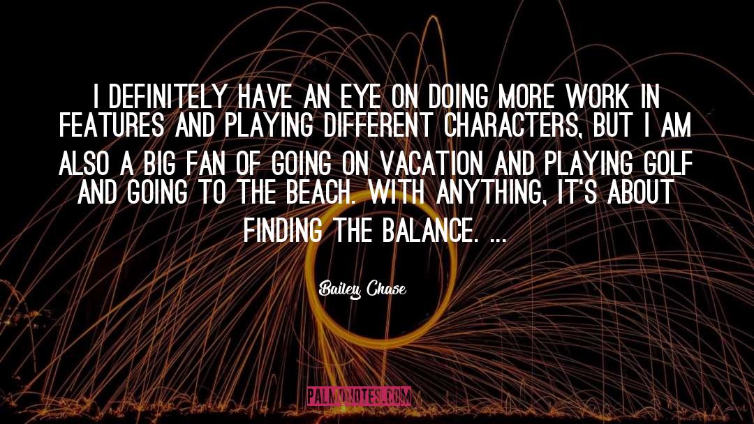 Going On Vacation quotes by Bailey Chase