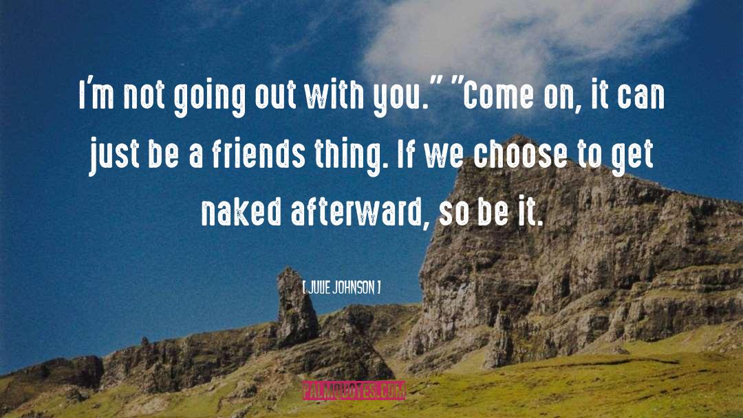 Going Out quotes by Julie Johnson