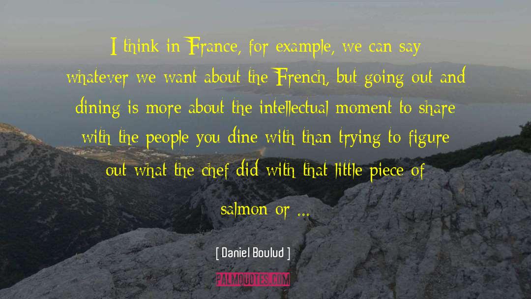 Going Out quotes by Daniel Boulud