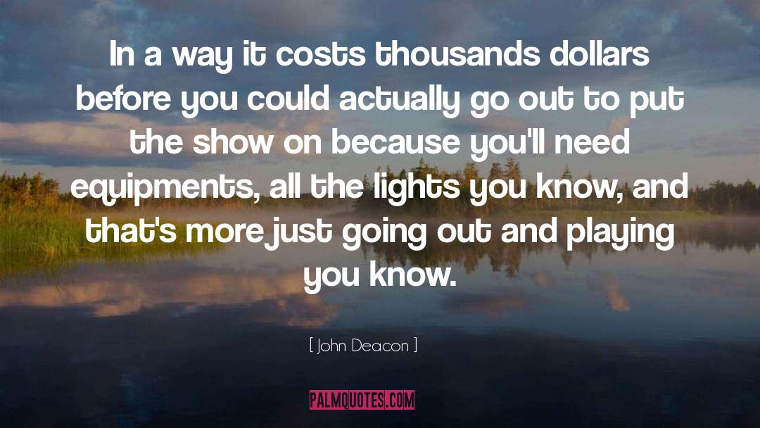 Going Out quotes by John Deacon