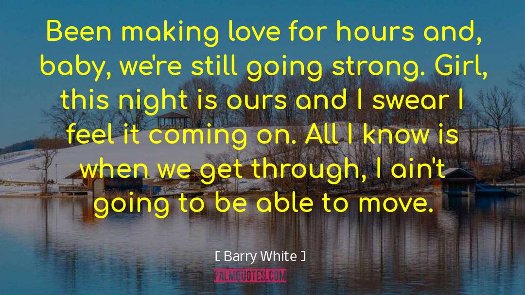 Going Strong quotes by Barry White