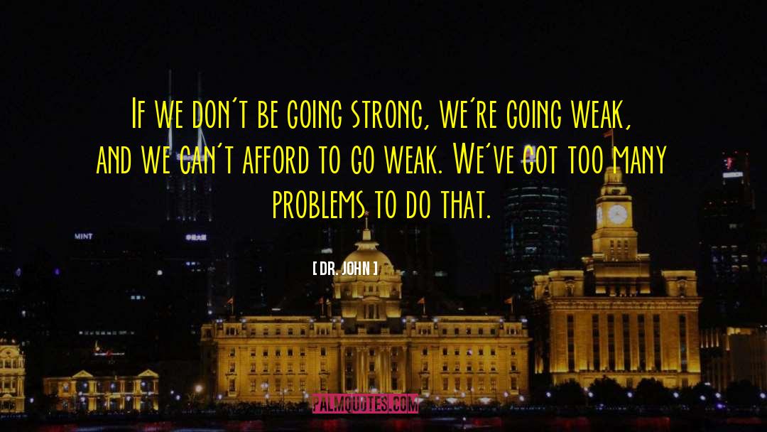 Going Strong quotes by Dr. John