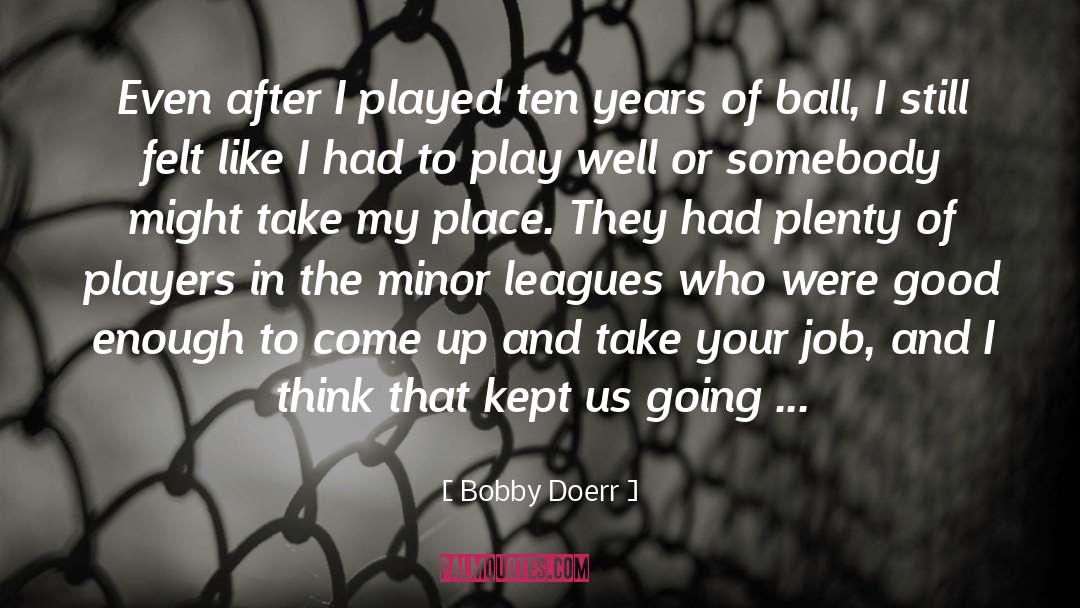 Going The Extra Mile quotes by Bobby Doerr