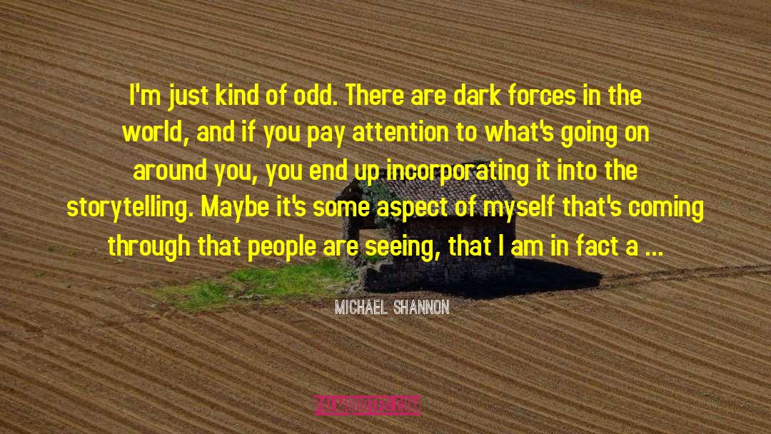 Going Through Changes quotes by Michael Shannon