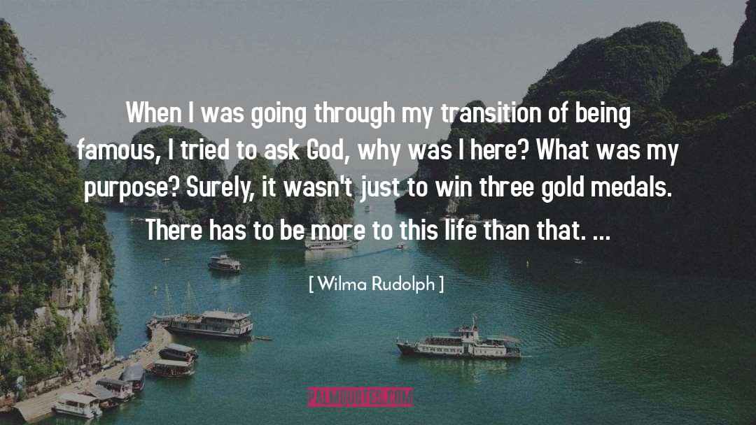 Going Through quotes by Wilma Rudolph