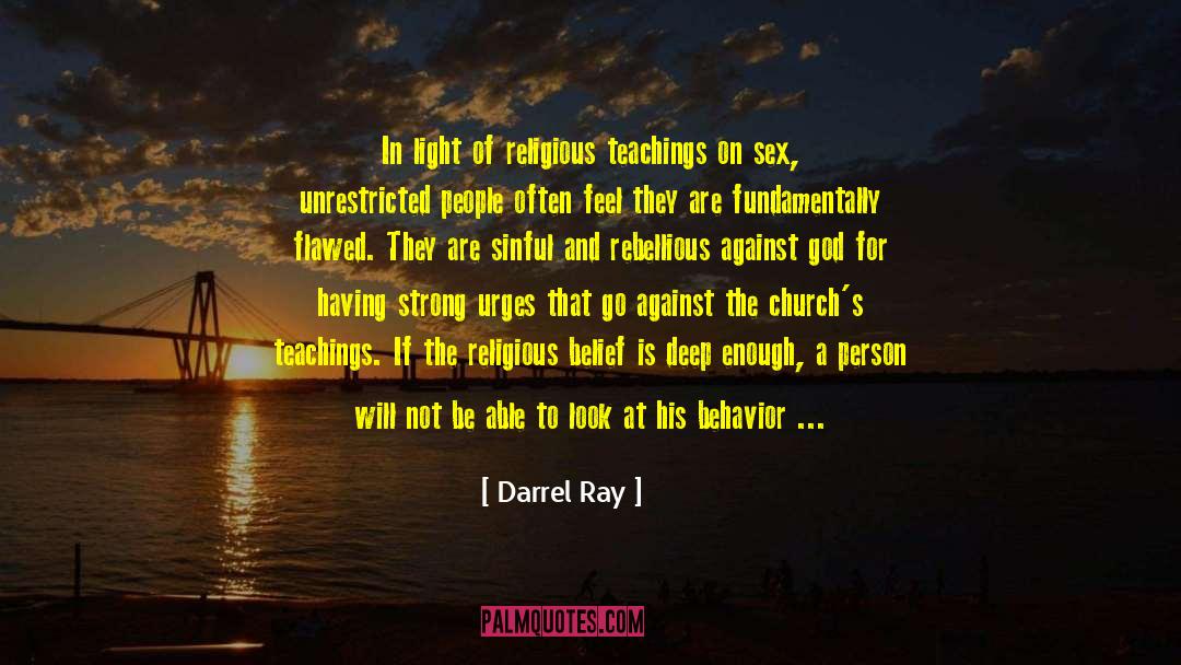 Going Through The Fire quotes by Darrel Ray