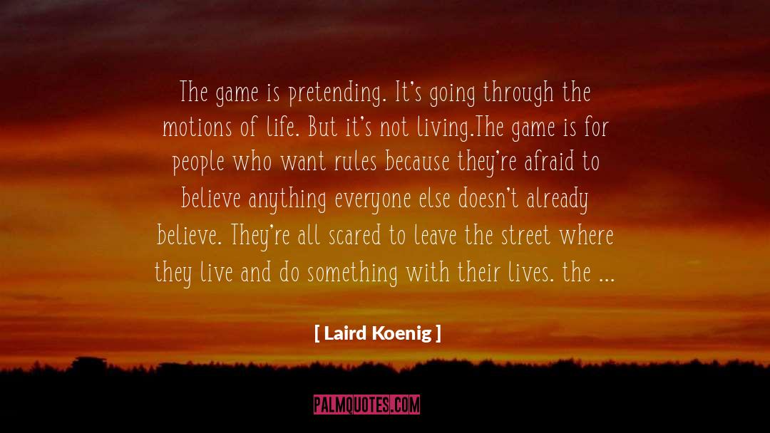 Going Through The Motions quotes by Laird Koenig