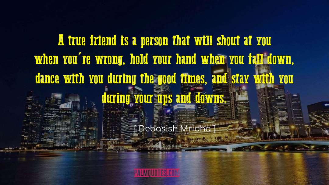 Going Through Ups And Downs quotes by Debasish Mridha