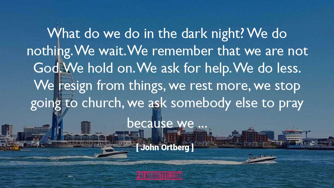 Going To Church quotes by John Ortberg