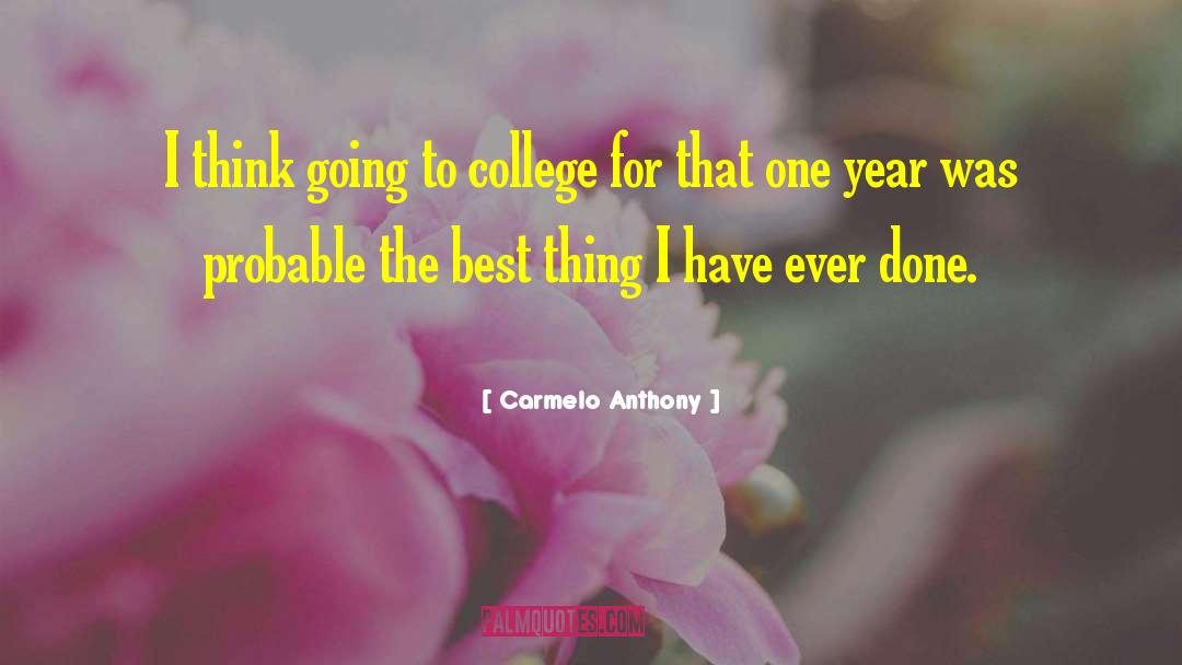Going To College quotes by Carmelo Anthony